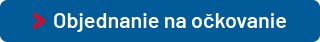 Objednanie na očkovanie